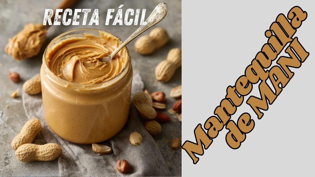 MANTEQUILLA DE MANÍ. RECETA FÁCIL.  #mantequillademani #mani #postressaludables
