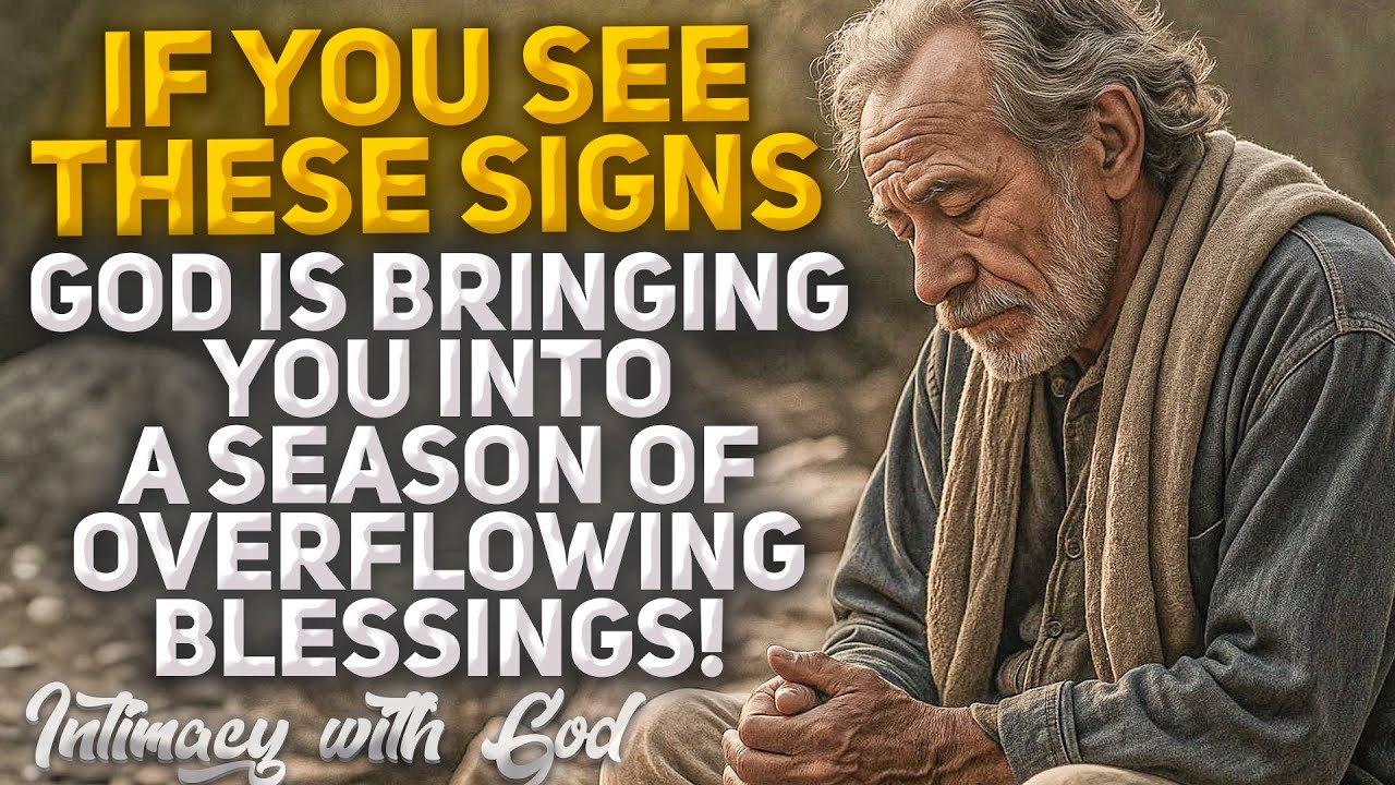 Signs That CONFIRM GOD is Bringing You Into a Season of Overflowing Blessings!