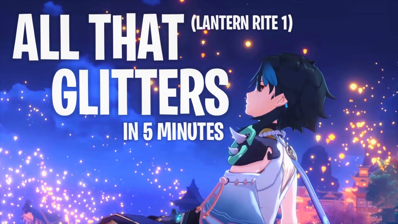 Genshin Impact All That Glitters (Full Story), Lantern Rite 1 All Cutscenes Full Movie