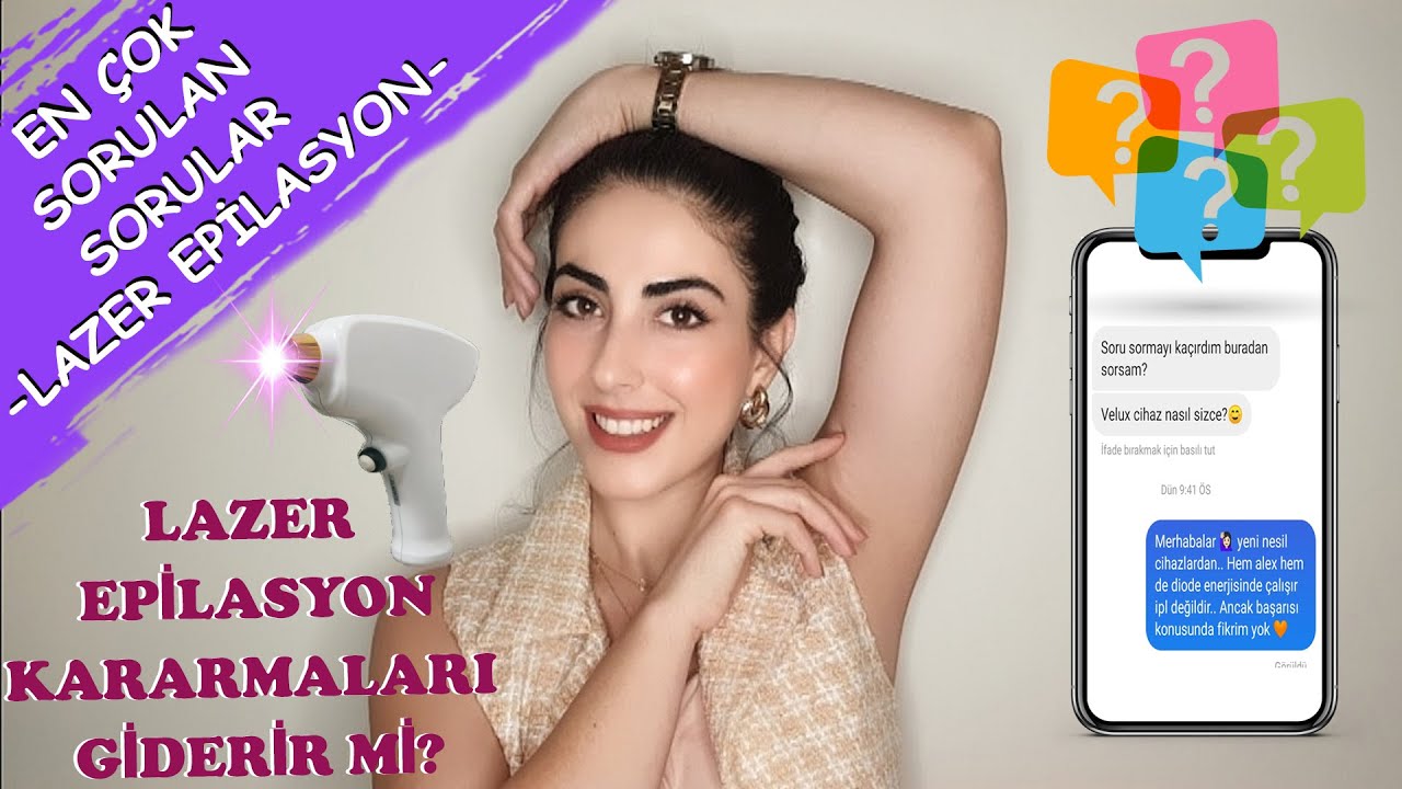 EN ÇOK SORULAN LAZER EPİLASYON SORULARINI YANITLADIM 💜 Lazer kararmalara iyi gelir mi ? Xlase, Velux