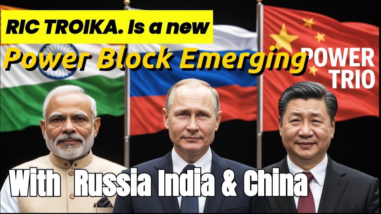 Is a new power block in the world as Russia, India & China emerging. Shall RIC revive