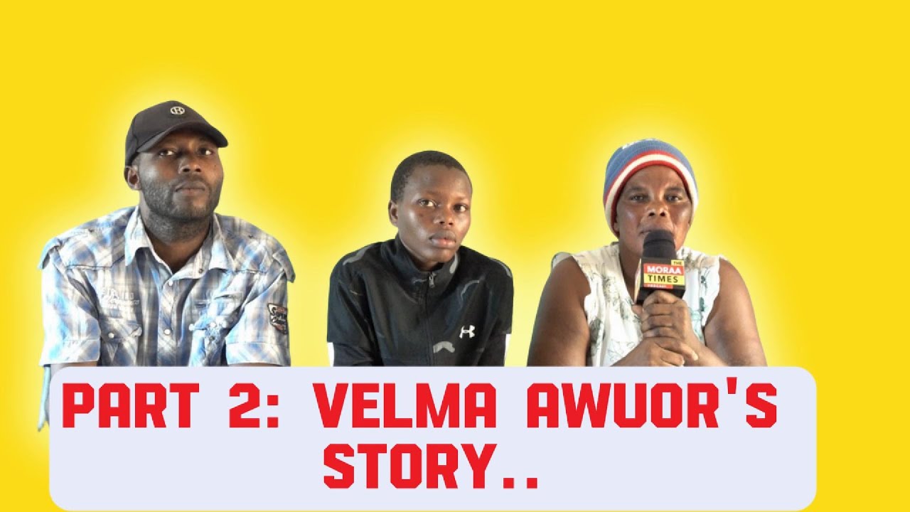 PART 2: VELMA AWUOR'S MOTHER, MARY JUMA ODHIAMBO SIDE OF THE STORY - THE MORAA TIMES PODCAST