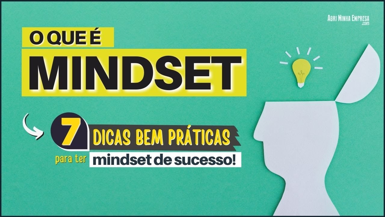 O QUE &Eacute; MINDSET? (07 Dicas Incr&iacute;veis P/ Ter Mindset Ideal)