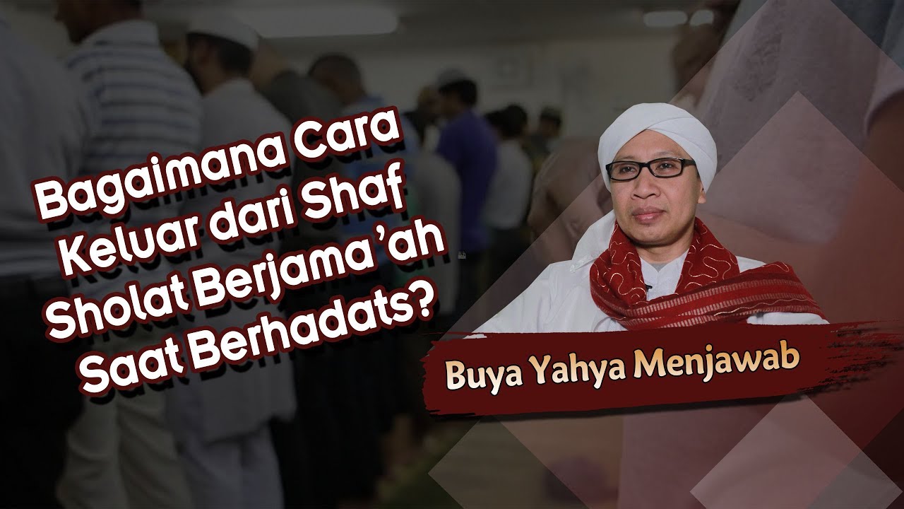 Bagaimana Cara Keluar dari Shaf Sholat Berjama'ah Saat Berhadats ? - Buya Yahya Menjawab
