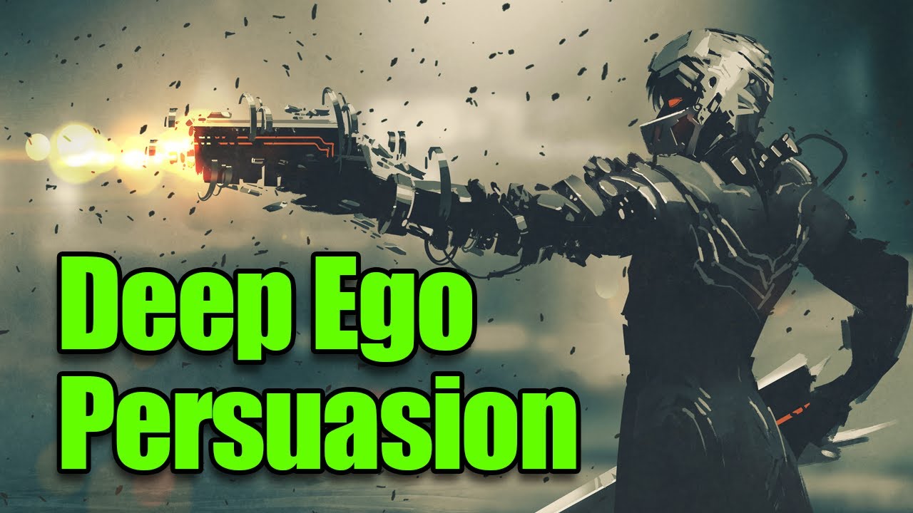 Deep Ego Persuasion - They'll Voluntarily Do Whatever You Want