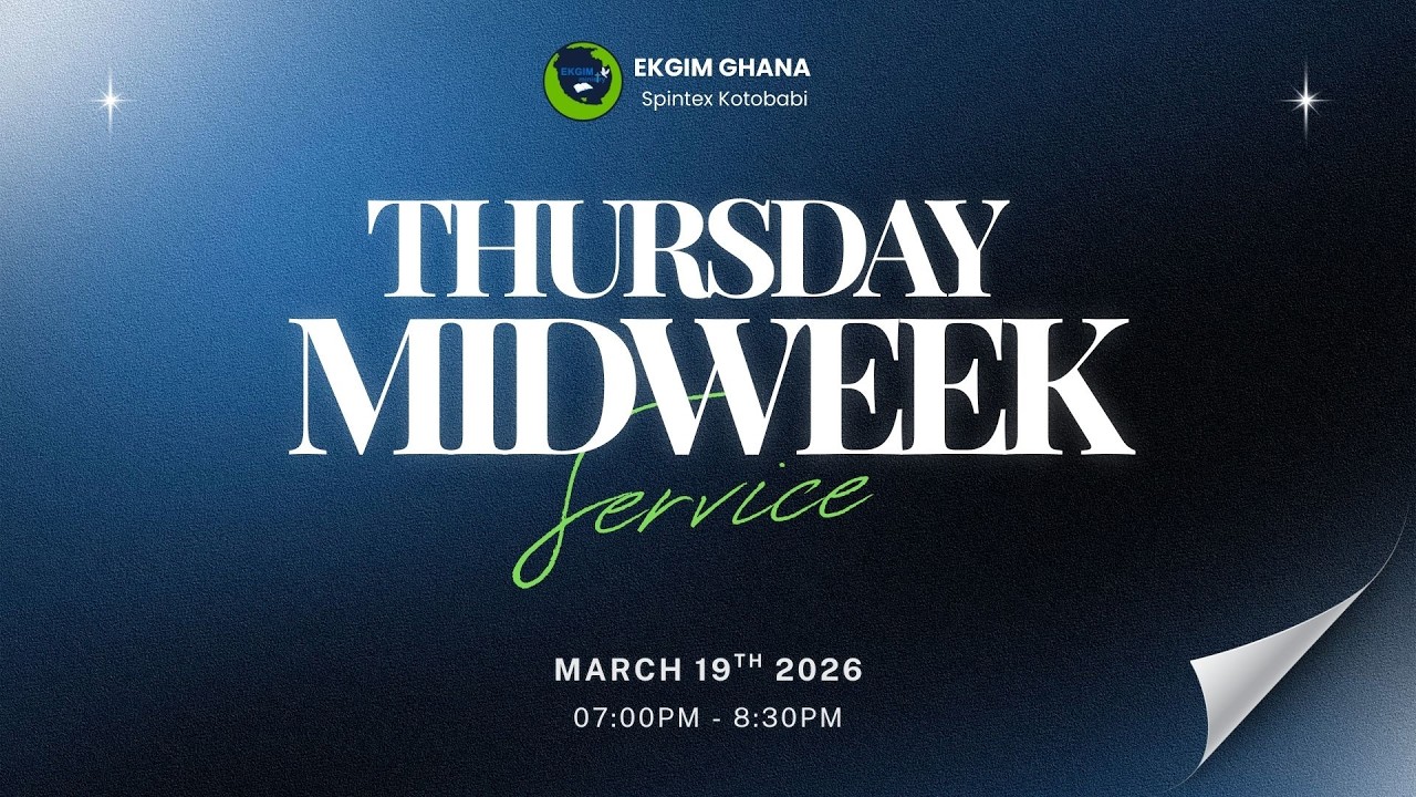EKGIM GHANA, WELCOME TO OUR THURSDAY MIDWEEK SERVICE. LIVE FROM SPINTEX KOTOBABI ECOBANK.