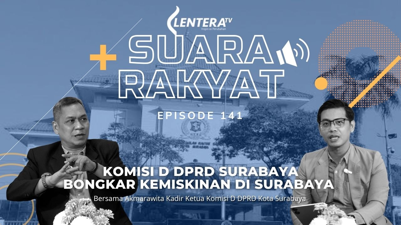 Suara Rakyat : Komisi D DPRD Surabaya Bogkar Kemiskinan di Surabaya