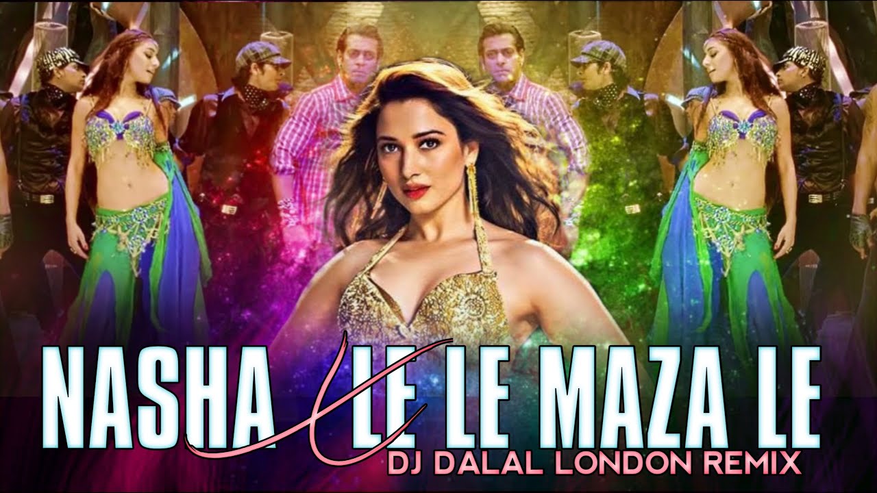 Le Le Maza Le x Nasha | Club Remix | Tamannaah | Salman Khan | DJ Dalal London | Latest Item Song