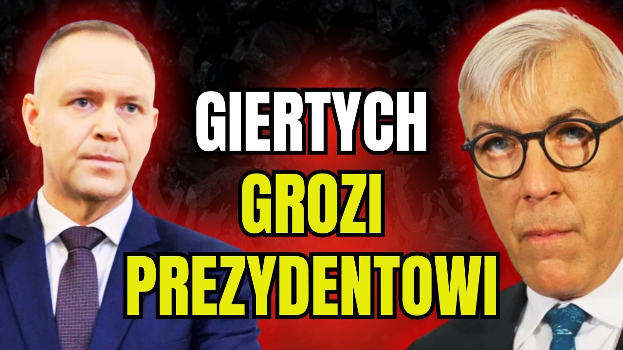 ROMAN GIERTYCH GROZI PREZYDENTOWI I STANOWSKIEMU!