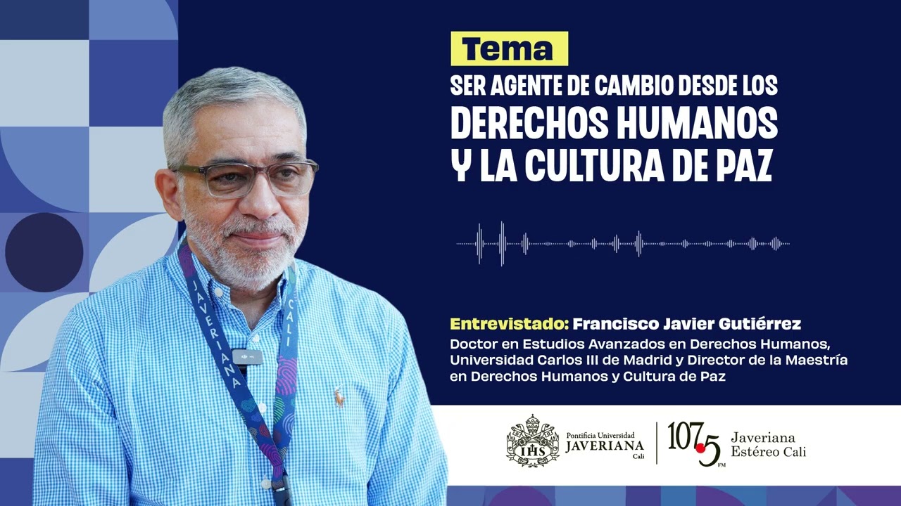 Ser agente de cambio desde los Derechos Humanos y la Cultura de Paz