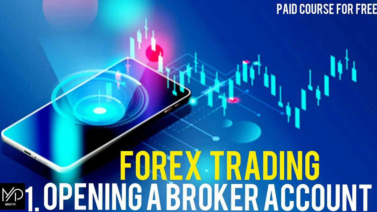 FOREX TRADING COURSE - 01.OPENING A BROKER ACCOUNT