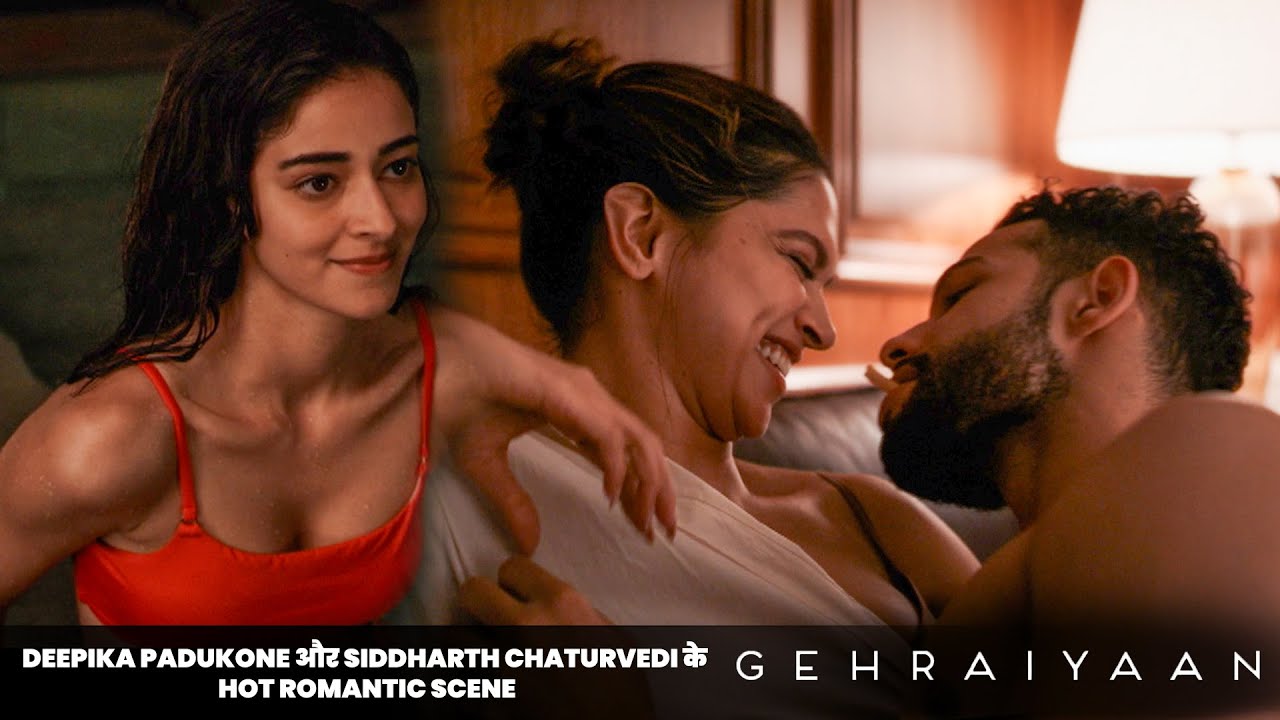 Deepika Padukone और Siddharth Chaturvedi के Hot Romantic Scene  |  Siddharth | Deepika | Ananya