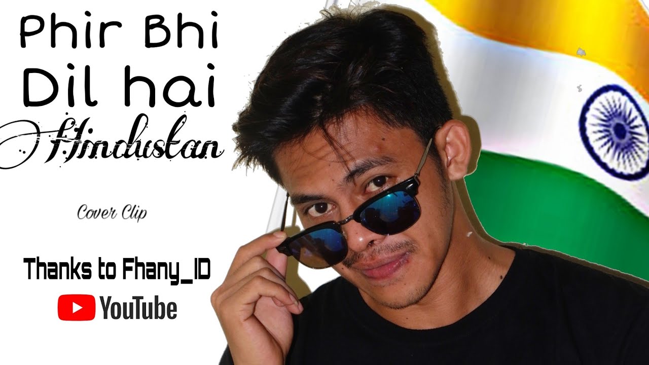 PHIR BHI DIL HAI HINDUSTAN||Cover Clip//Parodi India♡