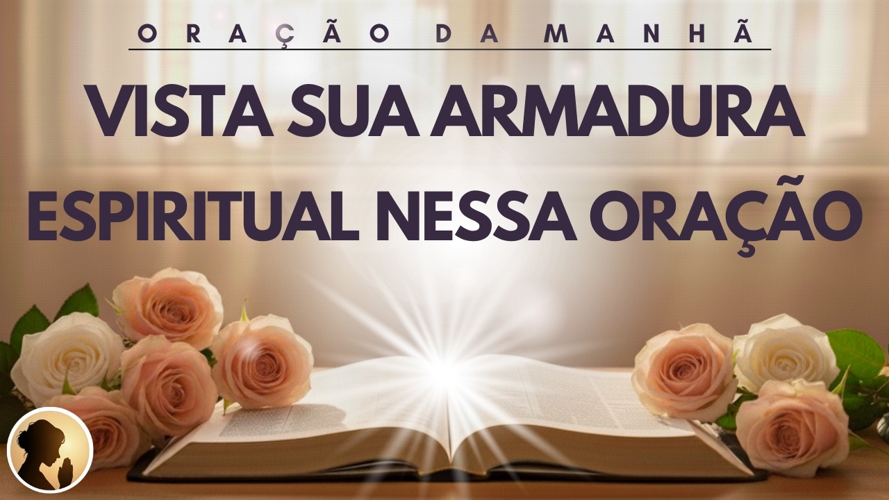 VISTA a sua ARMADURA ESPIRITUAL nesta ORAÇÃO
