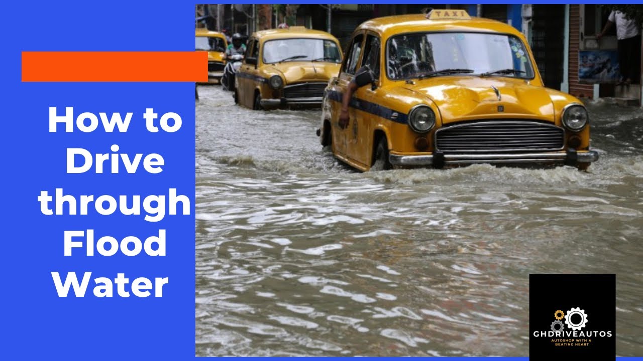 HOW TO DRIVE THROUGH FLOOD WATER WHEN THERE IS NO OPTION?