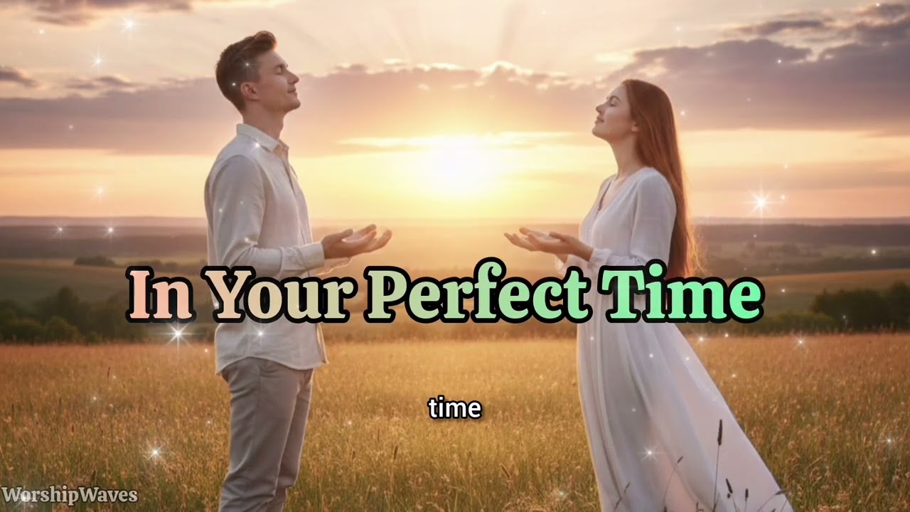 In Your Perfect Time | Christian Love Song About God’s Timing