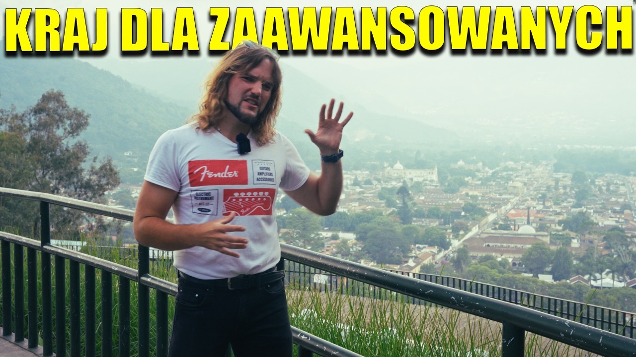 To NIE JEST kraj dla POCZĄTKUJĄCYCH - Gwatemala