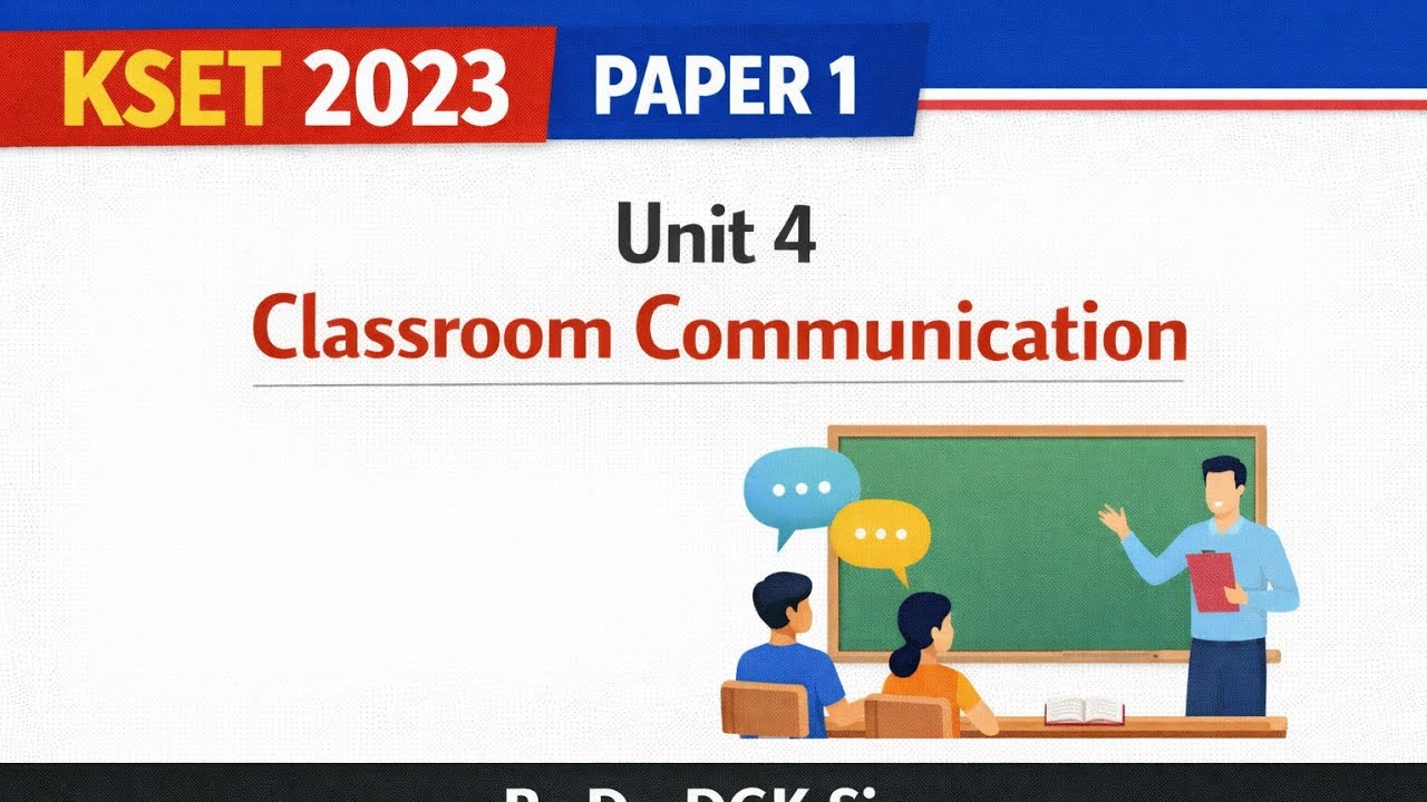 KSET 2023: P1 Unit 4: Classroom Communication By DGK Sir