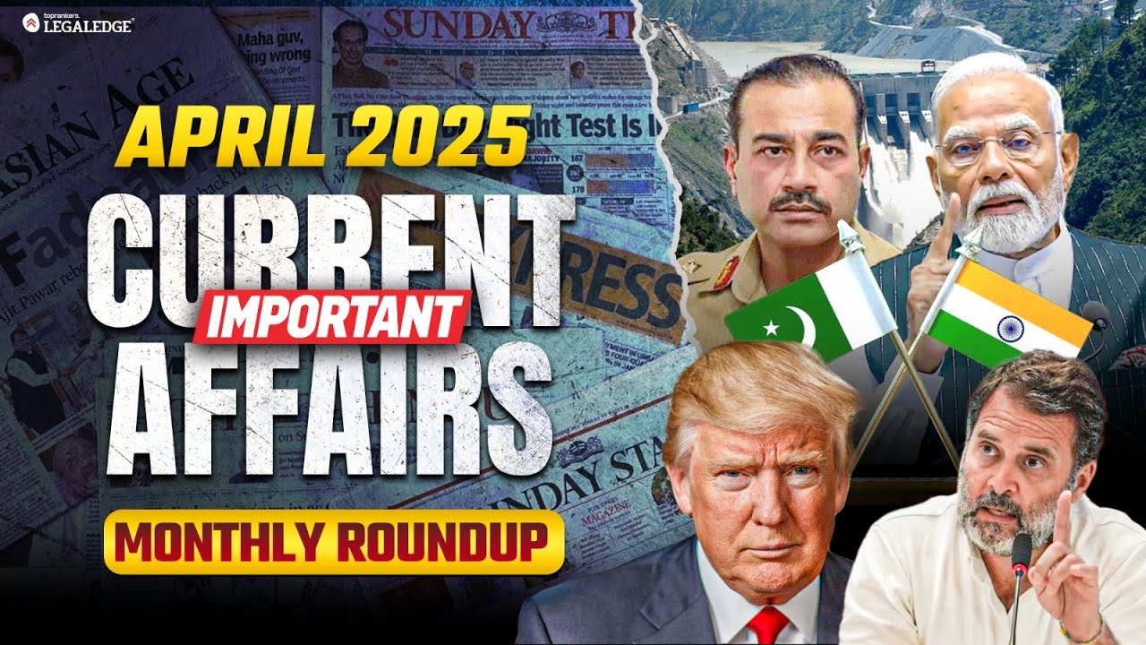 April 2025 Current Affairs | Important Monthly Current Affairs Round Up for CLAT 2026