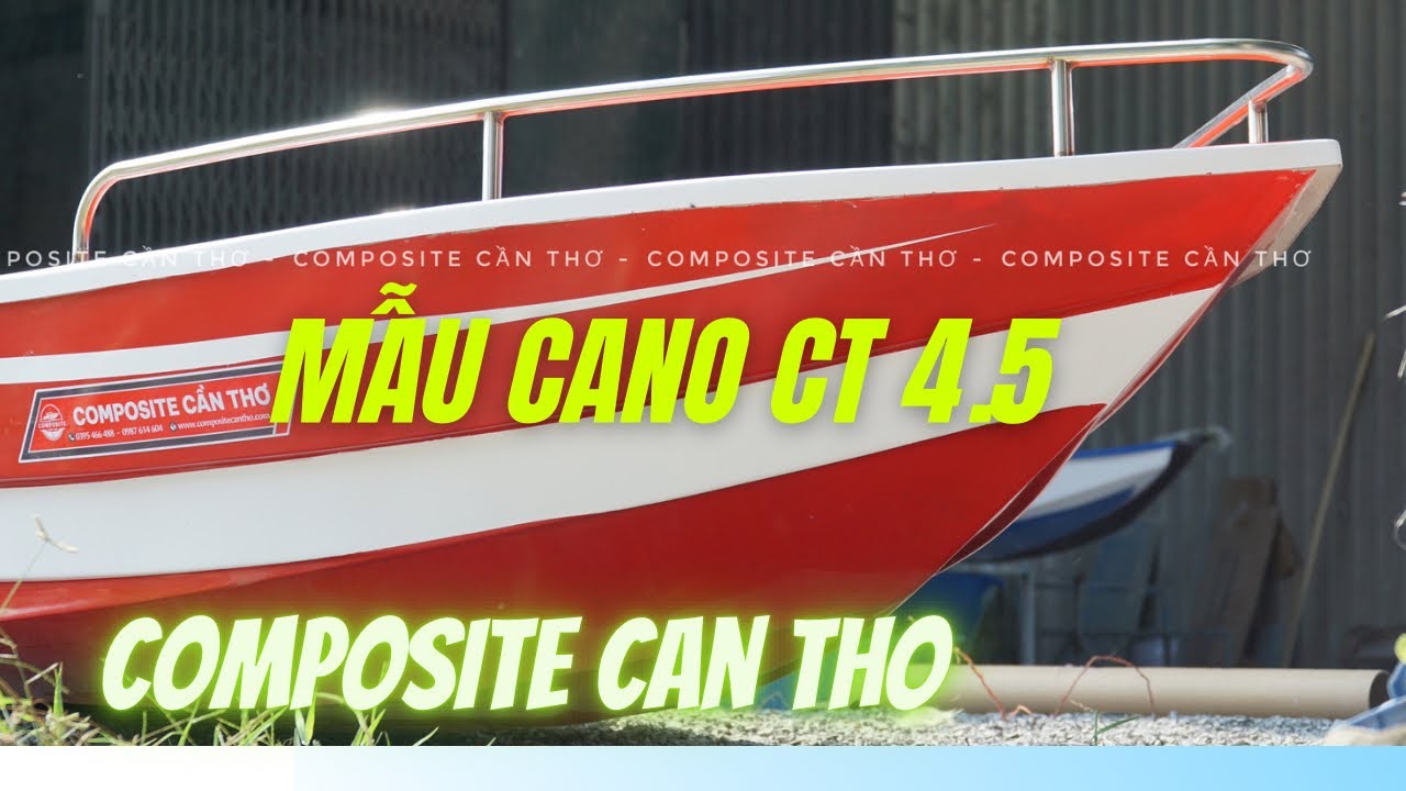 CANO CT 4.5 ĐẾN TỪ COMPOSITE CẦN THƠ | 0987 614 604 hoặc 0395 466 488