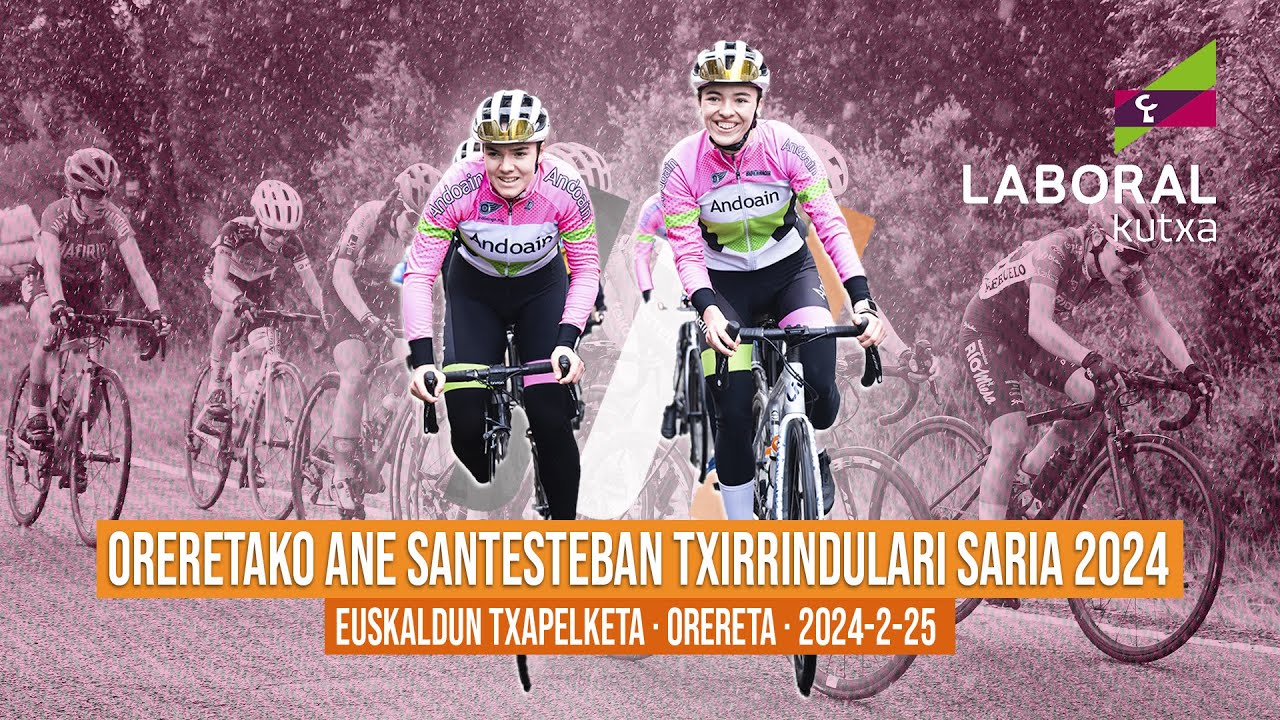 ORERETAKO ANE SANTESTEBAN TXIRRINDULARI SARIA 2024 | EUSKALDUN TXAPELKETA