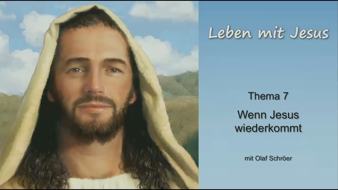 Leben mit Jesus - 7. Wenn Jesus wiederkommt - Olaf Schröer