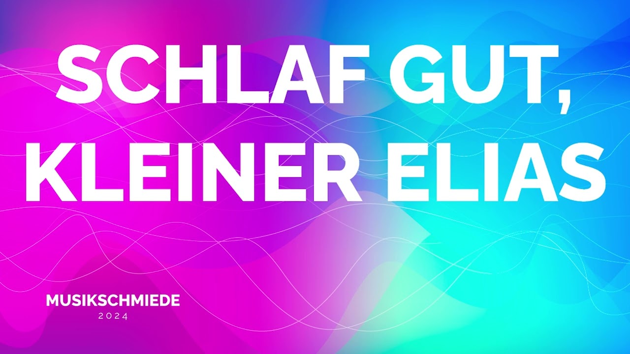 Schlaf gut kleiner Elias - Gerne mit deinem Wunschnamen - MusikSchmiede 2024