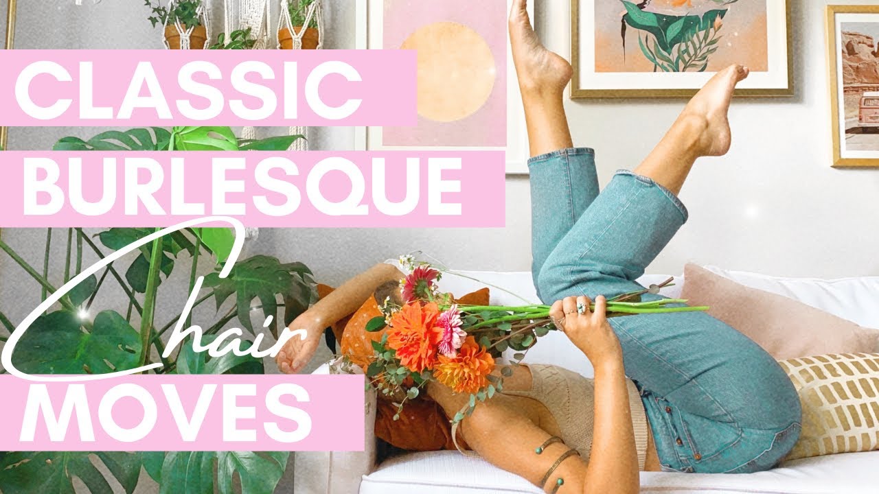 CLASSIC BURLESQUE CHAIR DANCE MOVES FOR BEGINNERS