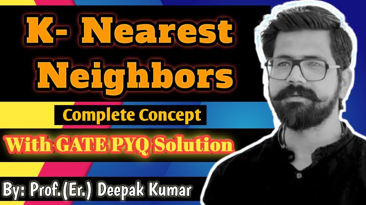K Nearest Neighbors Algorithm | Lect:6 Supervised Machine Learning | GATE DA Previous Year Question 