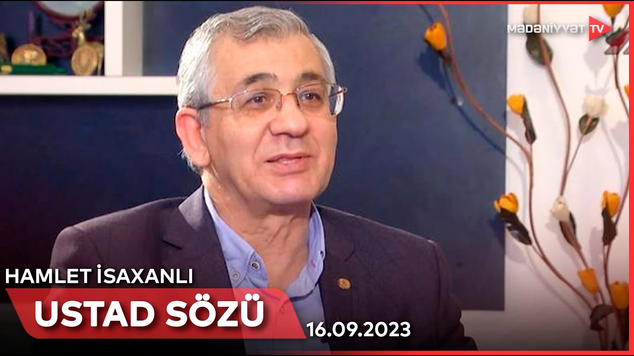 Ustad sözü - Hamlet İsaxanlı | 16.09.2023