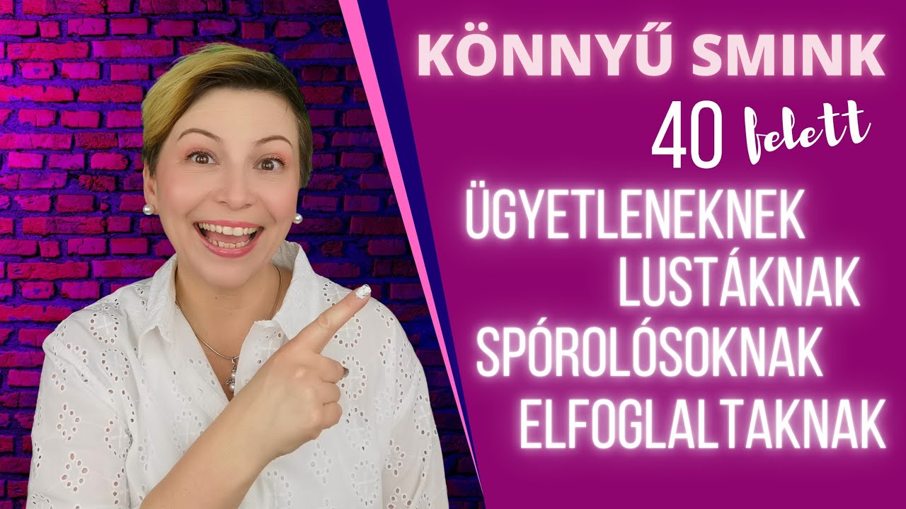 KÖNNYŰ SMINK 40 FELETT