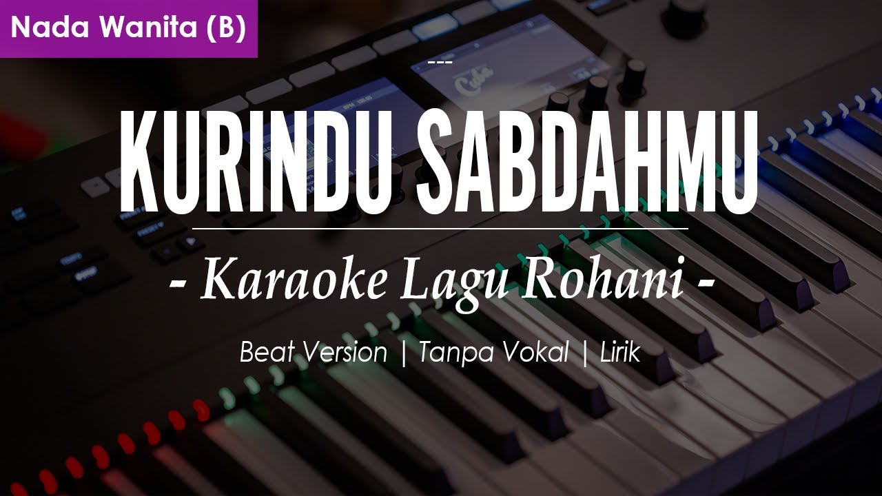 KURINDU SABDAHMU ll NADA WANITA B || KARAOKE LAGU ROHANI
