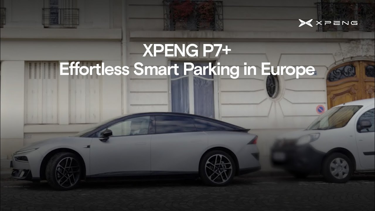 Effortless Smart Parking in Europe: Watch XPENG Master Every Street