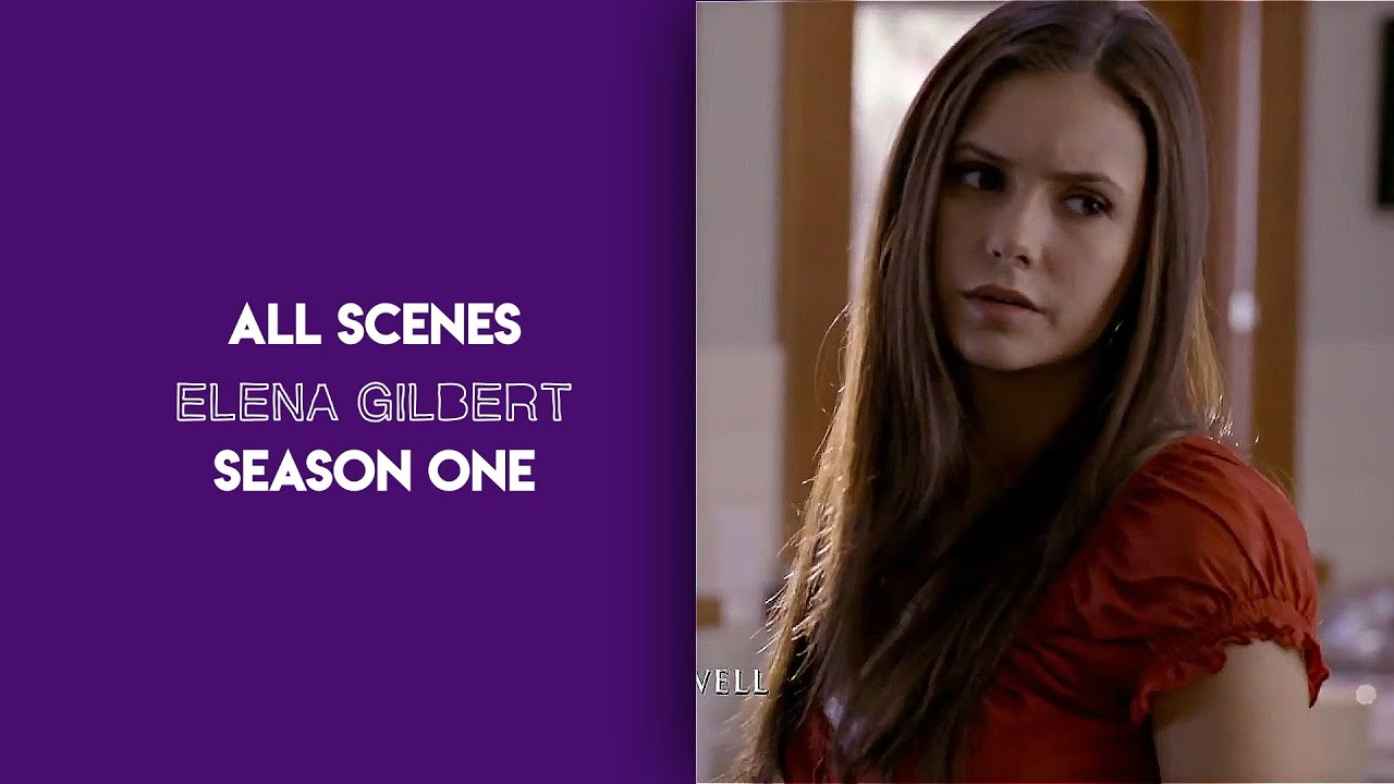 All Elena Gilbert scenes S1