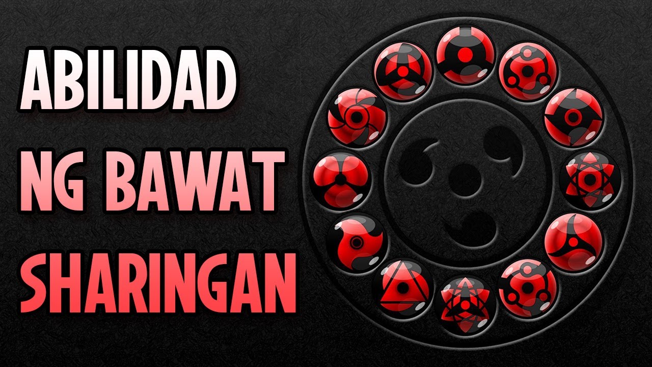 Ang Mga Sharingan [ Mangekyo, Eternal Mangekyo ] || Kilala At Di kilalang mga abilidad nito
