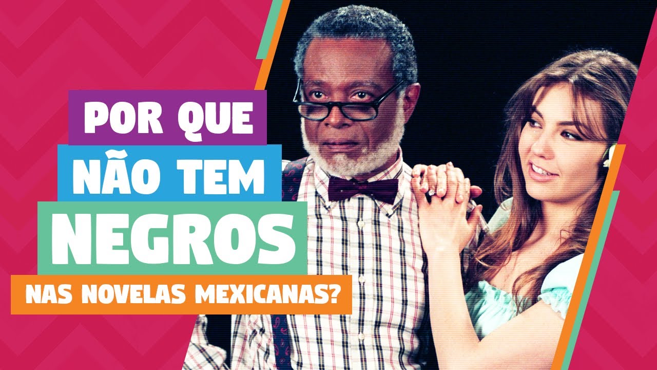 POR QUE NÃO TEM NEGROS NAS NOVELAS MEXICANAS? | Almanaque Latino