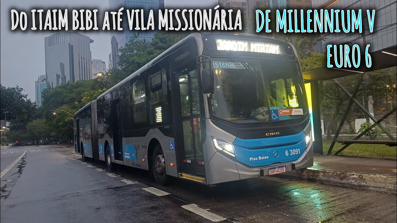 Do ITAIM BIBI até ViLA MISSIONÁRIA DE MILLENNIUM V  EURO 6 (6 3091) EMBARQUE NA MINHA VIAGEM(EP-219)