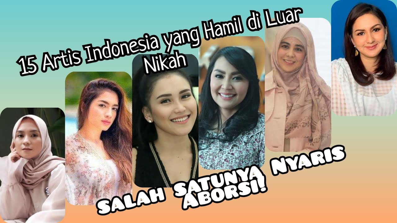Kisah 15 Artis Indonesia yang Hamil di Luar Nikah, salah satunya Nyaris Aborsi!