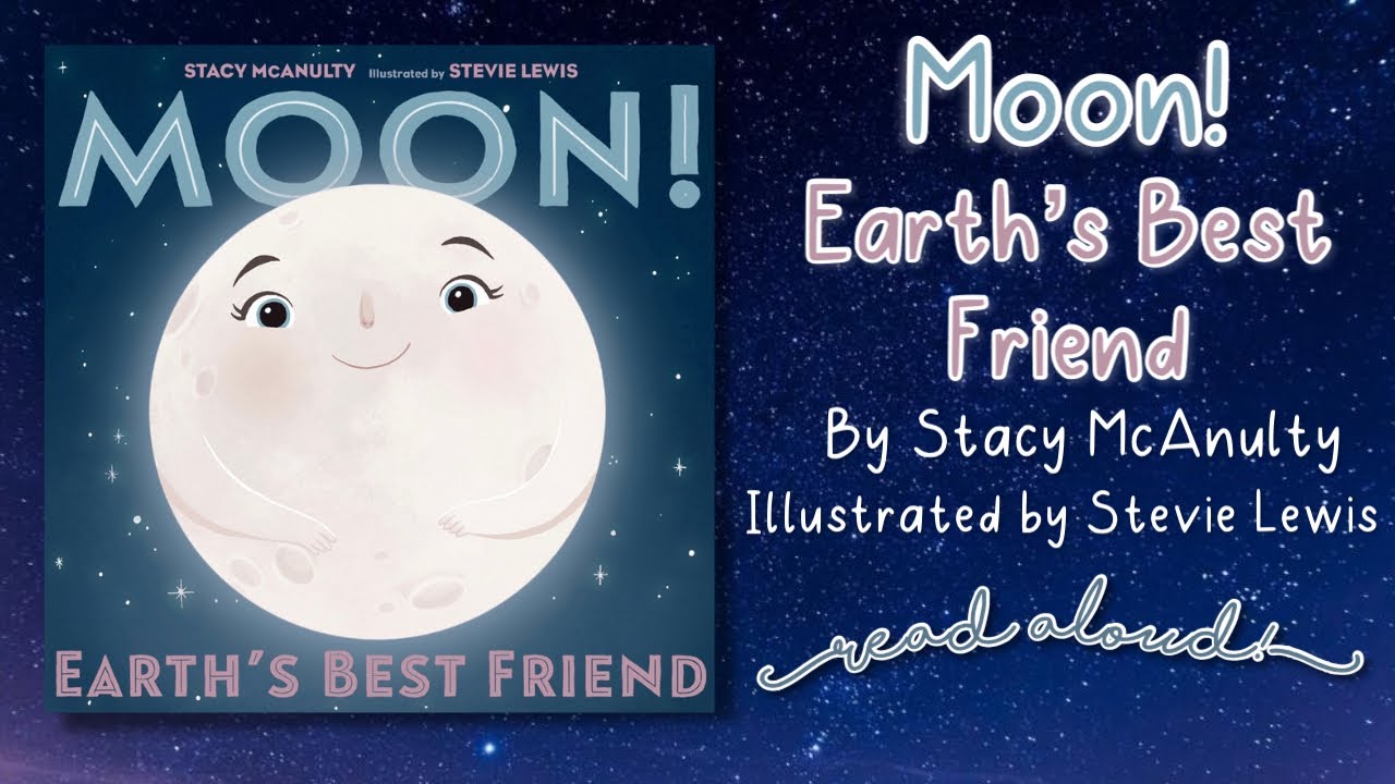 Moon! Earth's Best Friend by Stacy McAnulty | READ ALOUD!📚