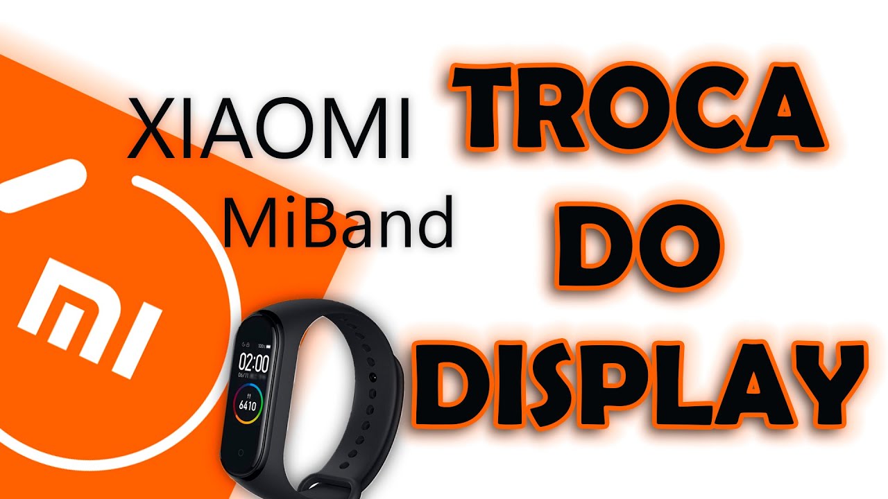 XIAOMI MIBAND - TROCA DE DISPLAY! - (Resolvido)