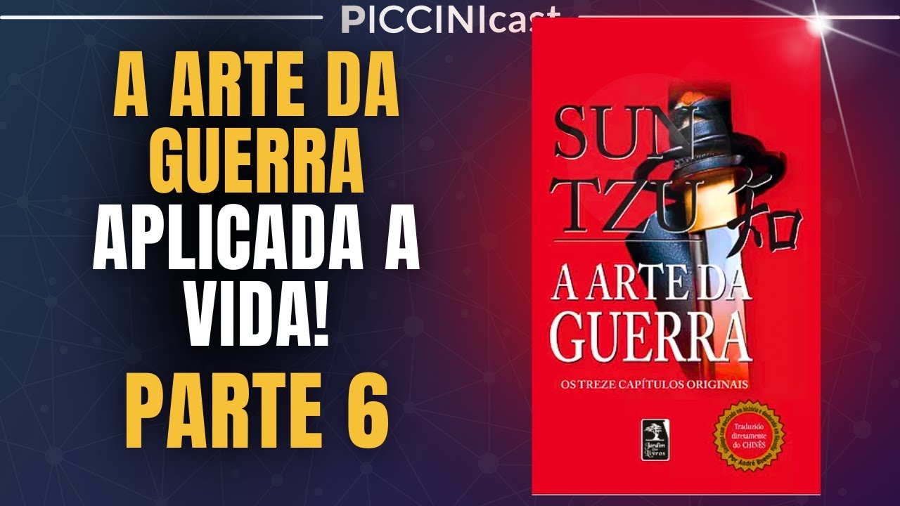 A Arte Da Guerra Aplicada A Vida (Parte 6 - Movimentação e Terreno) - PicciniCast 132