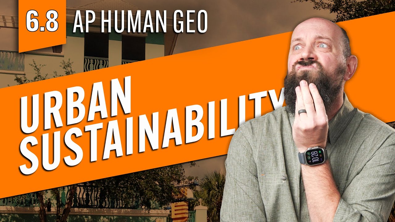 How to Keep Cities SUSTAINABLE [AP Human Geo Review—Unit 6 Topic 8]