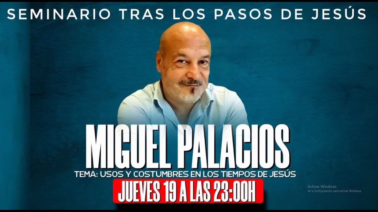 SEMINARIO TRAS LOS PASOS DE JESUS PASTOR MIGUEL PALACIOS