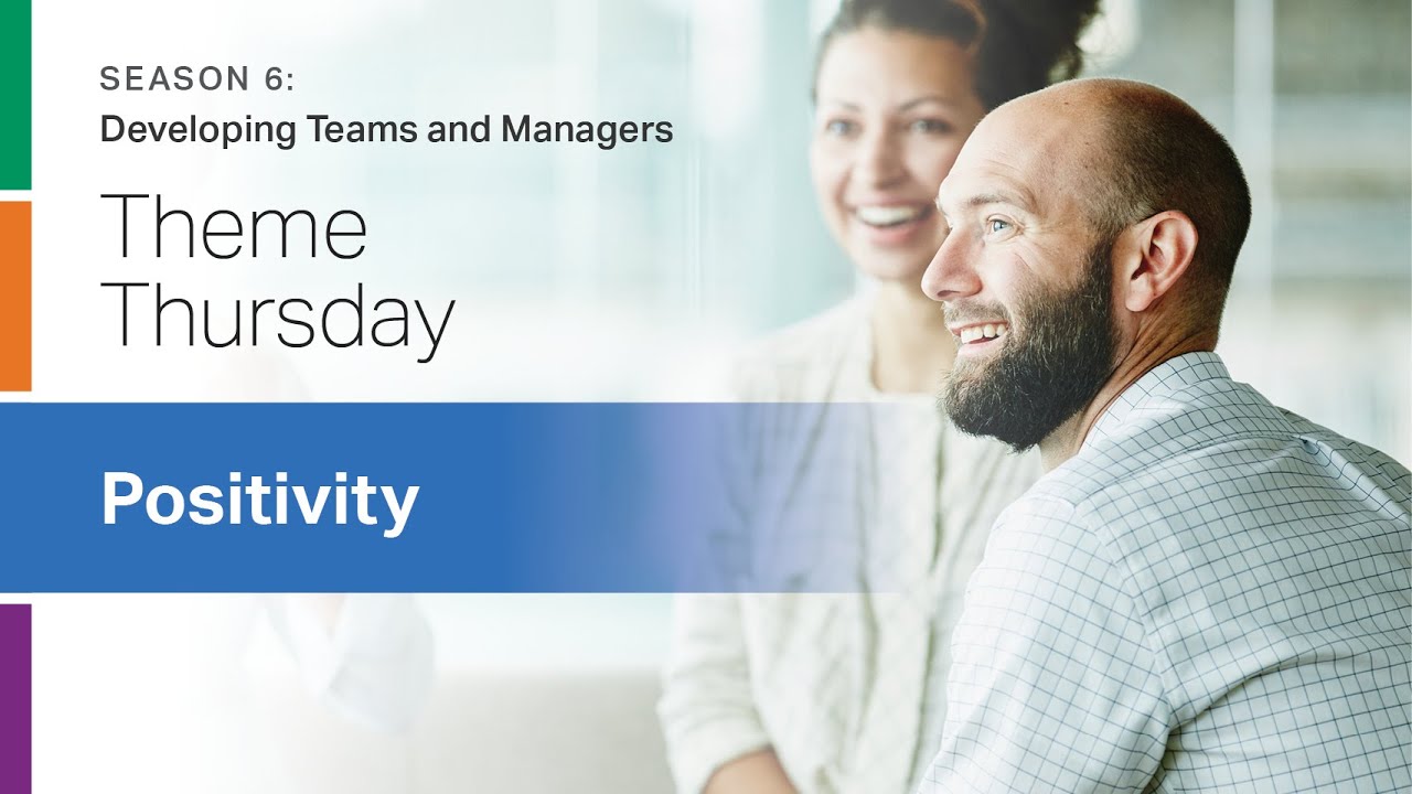 CliftonStrengths Positivity Theme: Developing Teams and Managers -- Theme Thursday -- S6