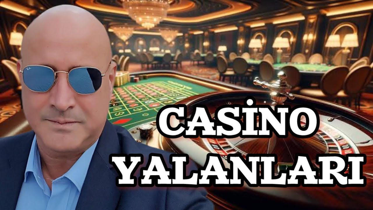 BİR CASİNOCUNUN ANILARI : CASİNOLARIN YALAN DÜNYASI