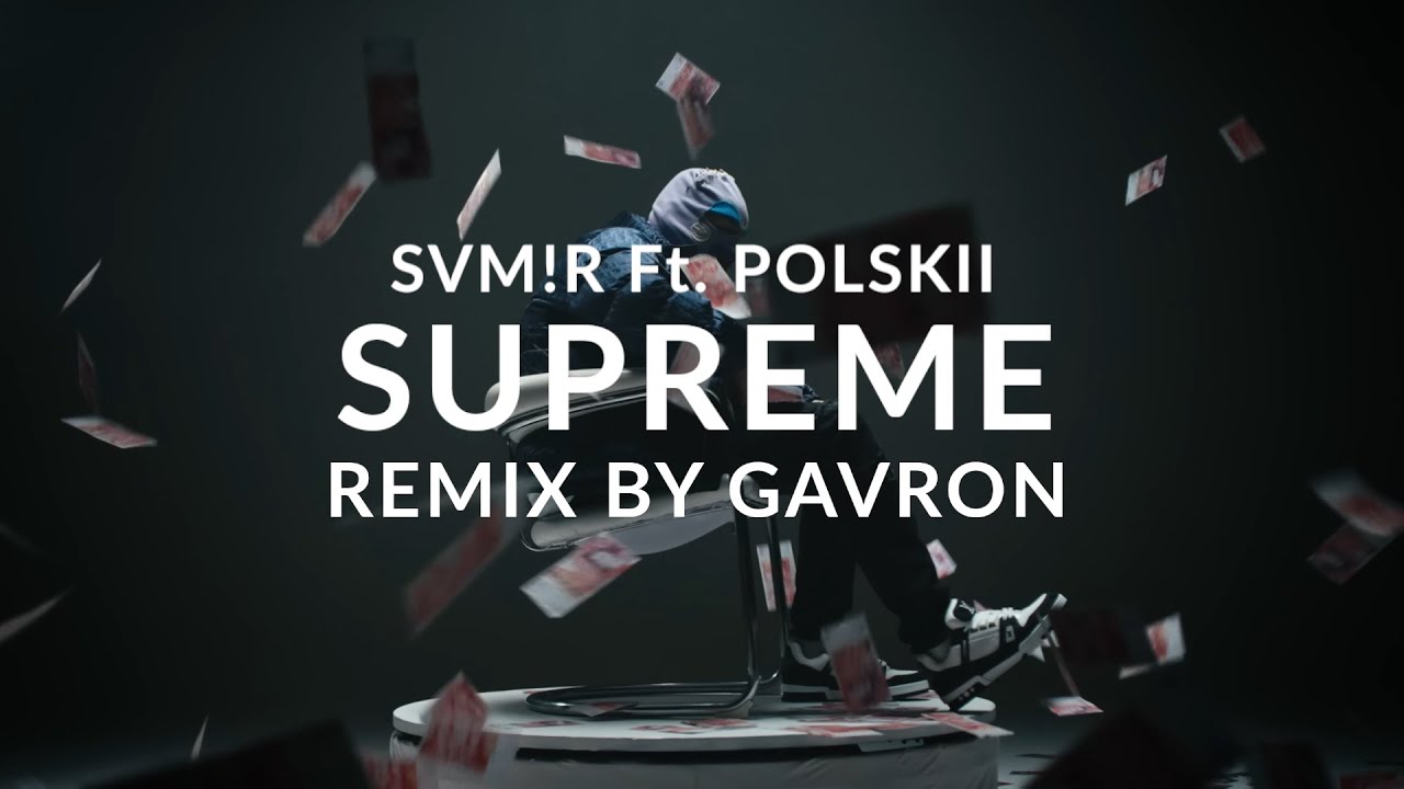 SUPREME - SVM!R Ft. POLSKII (MIEJSKI MARATON REMIX BY GAVRON prod by helpsisleet)