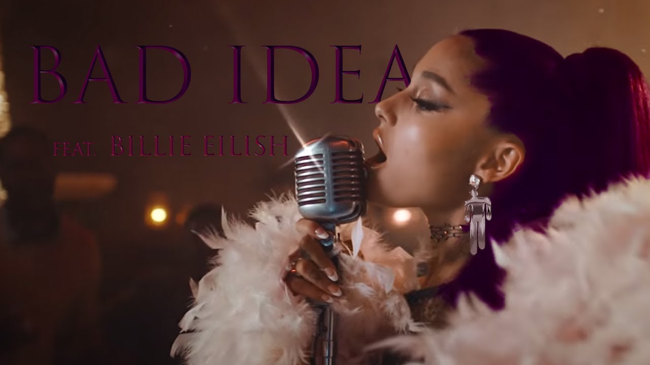 Ariana Grande - bad idea (feat. Billie Eilish)