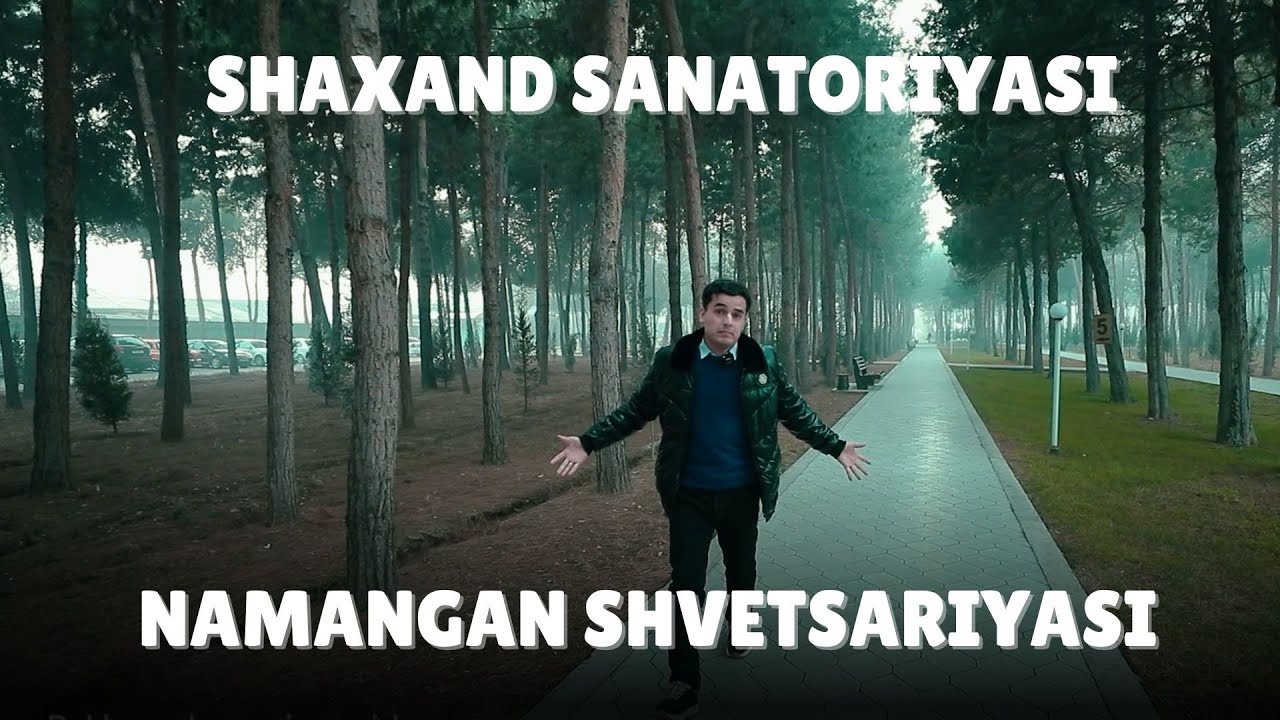 NAMANGAN SHVETSARIYASI SHAXAND SANATORIYASI | YO'LDAMIZ