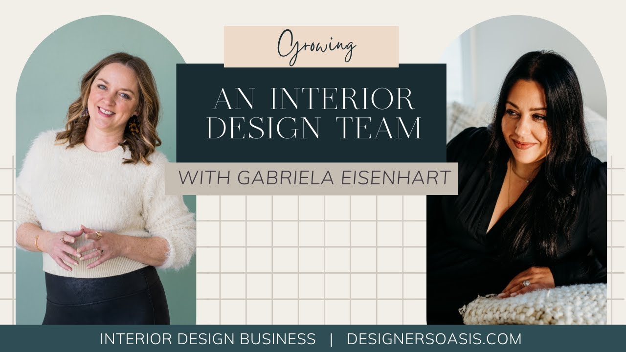 Growing an Interior Design Team with Gabriela Eisenhart