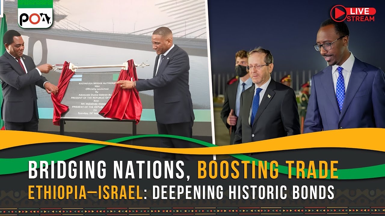 Ethiopia–Israel: Deepening Historic Bonds, Bridging Nations, Boosting Trade